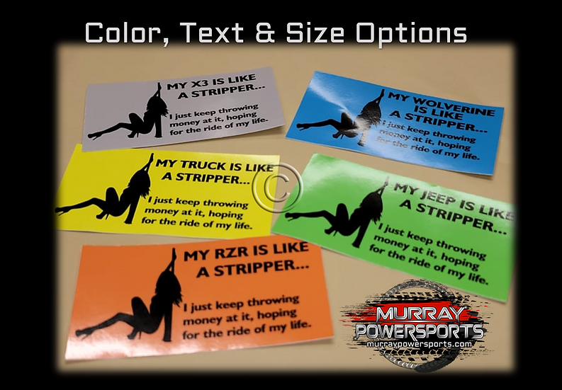 My ___ Is Like A Stripper Printed Sticker (text, color & size options)